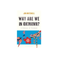 Bloomsbury Publishing PLC Why are we in Okinawa? (inbunden, eng)