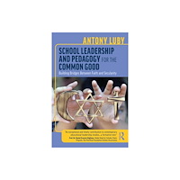 Taylor & francis ltd School Leadership and Pedagogy for the Common Good (häftad, eng)