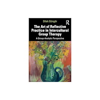 Taylor & francis ltd The Art of Reflective Practice in Intercultural Group Therapy (häftad, eng)