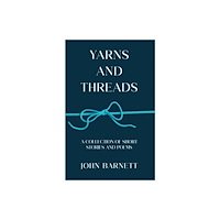 Austin Macauley Publishers Yarns and Threads (häftad, eng)