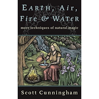 Scott Cunningham Earth, air, fire and water - more techniques of natural magic (häftad, eng)