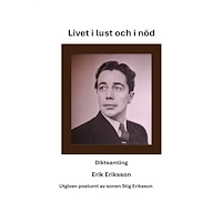 Stig Eriksson Livet i lust och i nöd (inbunden)