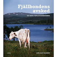 Lars-Olof Hallberg Fjällbondens avsked : de sista fjällägenheterna (inbunden)