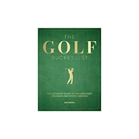 Jeff Lesson The Golf Bucket List: The Ultimate Guide to the Greatest Courses and Scenic Greens (häftad, eng)