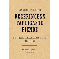 Carl Jonas Love Almqvist Regeringens farligaste fiende (inbunden)