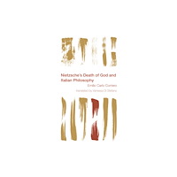 Bloomsbury Publishing PLC Nietzsche's Death of God and Italian Philosophy (inbunden, eng)