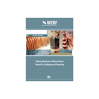 IWA Publishing Understanding Factors Affecting Polymer Demand for Thickening and Dewatering (häftad, eng)