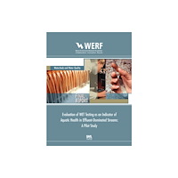 IWA Publishing Evaluation of WET Testing as an Indicator of Aquatic Health in Effluent-Dominated Streams (häftad, eng)