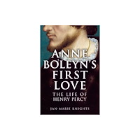 Amberley Publishing Anne Boleyn's First Love (inbunden, eng)