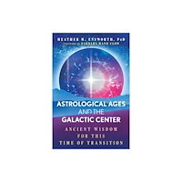 Inner Traditions Bear and Company Astrological Ages and the Galactic Center (häftad, eng)