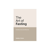 Authentic Media The Art of Fasting (häftad, eng)