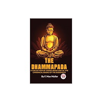 Double 9 Books LLP The Dhammapada a Collection of Verses Being One of the Canonical Books of the Buddhists (häftad, eng)