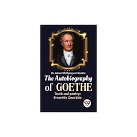 Double 9 Books LLP The Autobiography of Goethe Truth and Poetry (häftad, eng)