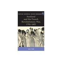 Edinburgh university press Scotland and the French Revolutionary War, 1792-1802 (häftad, eng)