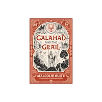 Canterbury Press Norwich Galahad and the Grail (inbunden, eng)