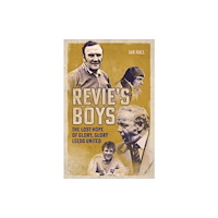 Pitch Publishing Ltd Revie's Boys (inbunden, eng)