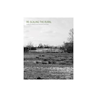 Oro Editions Re-scaling the Rural (häftad, eng)