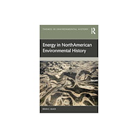 Taylor & francis ltd Energy in North American Environmental History (häftad, eng)