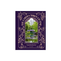 Headline Publishing Group The Garden Through Time (inbunden, eng)