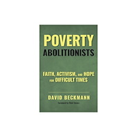 Bloomsbury Publishing PLC Poverty Abolitionists (inbunden, eng)