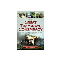 Pen & Sword Books Ltd The Great Tramways Conspiracy (inbunden, eng)