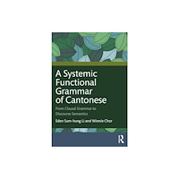 Taylor & francis ltd A Systemic Functional Grammar of Cantonese (häftad, eng)
