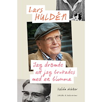 Lars Huldén Jag drömde att jag brottades med en blomma : valda dikter (inbunden)