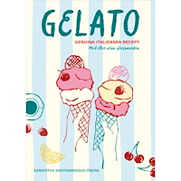 Samantha Santambrogio-Öberg Gelato : genuina italienska recept (inbunden)