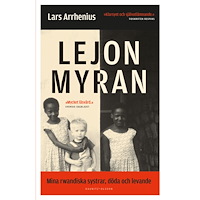 Lars Arrhenius Lejonmyran : mina rwandiska systrar, döda och levande (bok, storpocket)