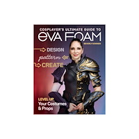 Beverly Downen Cosplayers Ultimate Guide To Eva Foam (häftad, eng)