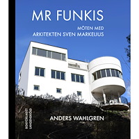 Anders Wahlgren Mr Funkis : möten med arkitekten Sven Markelius (bok, halvklotband) (Skadad)