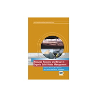 IWA Publishing Resource Recovery and Reuse in Organic Solid Waste Management (inbunden, eng)