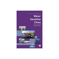 IWA Publishing Water Sensitive Cities (inbunden, eng)