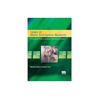 IWA Publishing Losses in Water Distribution Networks (inbunden, eng)