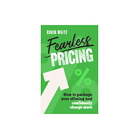 Practical Inspiration Publishing Fearless Pricing (inbunden, eng)