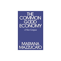 Penguin books ltd The Common Good Economy (inbunden, eng)