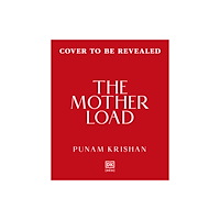 Dorling Kindersley Ltd The Mother Load (inbunden, eng)