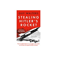 Bloomsbury Publishing (UK) Stealing Hitler's Rocket (häftad, eng)
