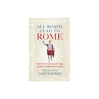 Quarto Publishing Plc All Roads Lead to Rome (häftad, eng)