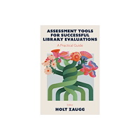 Emerald Publishing Limited Assessment Tools for Successful Library Evaluations (inbunden, eng)