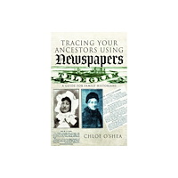Pen & Sword Books Ltd Tracing Your Ancestors Using Newspapers (häftad, eng)
