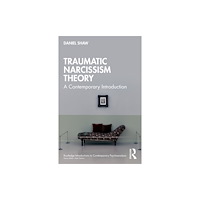 Taylor & francis ltd Traumatic Narcissism Theory (häftad, eng)