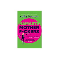 Headline Publishing Group Namaste Motherf*ckers (häftad, eng)