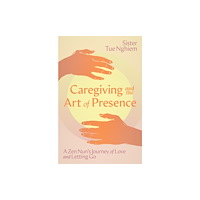 Parallax Press Caregiving and the Art of Presence (häftad, eng)
