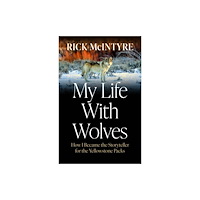 Greystone Books,Canada My Life With Wolves (inbunden, eng)