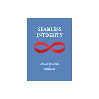 Simply Being Seamless Integrity (inbunden, eng)
