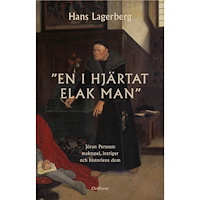 Hans Lagerberg En i hjärtat elak man: Jöran Persson: maktspel, intriger och historiens dom (inbunden)