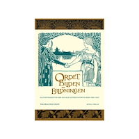 Magdalena Gram Ordet, bilden och bildningen : kulturtidskriften Ord och Bild de första femtio åren 1892–1942 (inbunden)