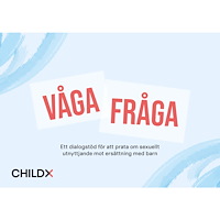 ChildX Våga fråga : Ett dialogstöd för att prata om sexuellt utnyttjande mot ersättning med barn (bok, spiral)