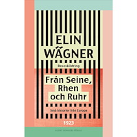 Elin Wägner Från Seine, Rhen och Ruhr : små historier från Europa (häftad)